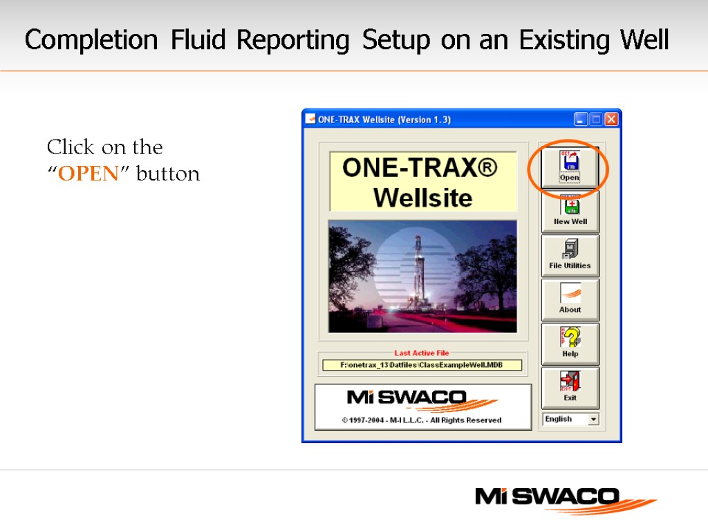 Completion Fluid Reporting Setup on an Existing Well Click on the “OPEN” button